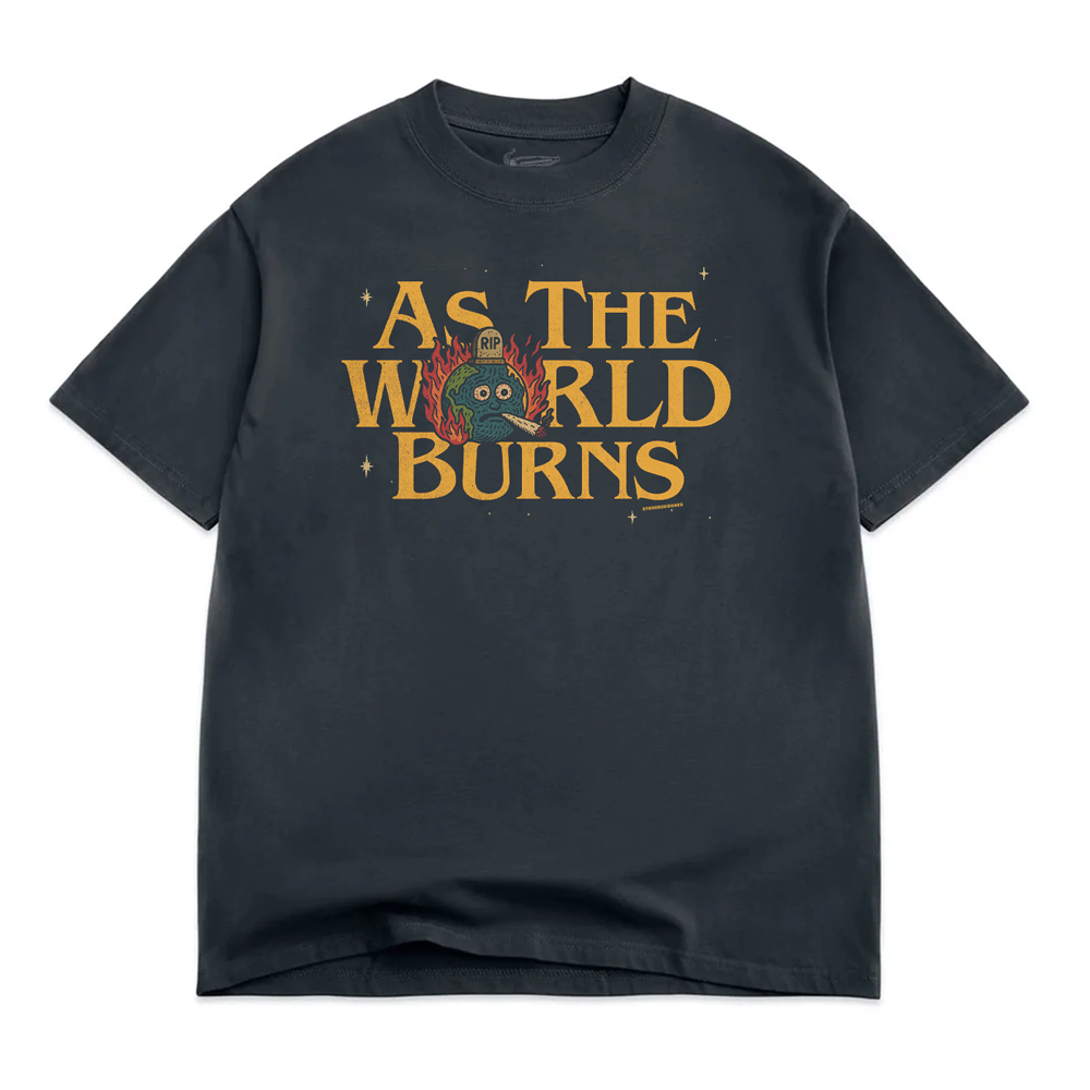 AS THE WORLD BURNS