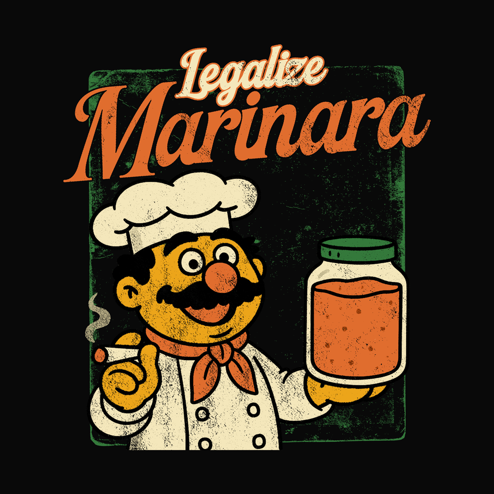 LEGALIZE MARINARA!