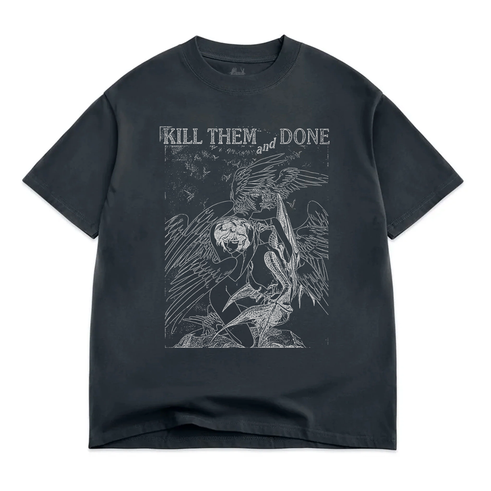 KILL THEM AND DONE